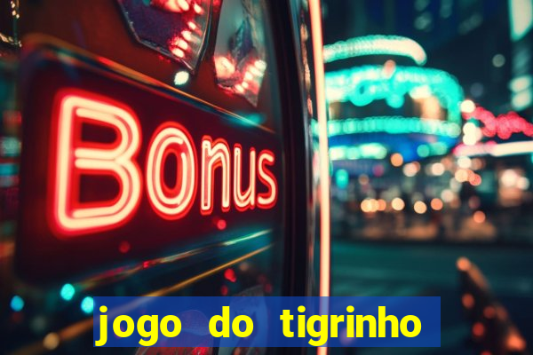 jogo do tigrinho oficial como jogar